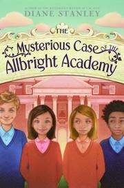 Cover of: The Mysterious Case of the Allbright Academy by Diane Stanley