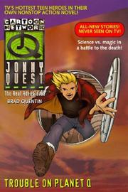 Cover of: Trouble on Planet Q (Real Adventures of Johnny Quest) by Brad Quentin