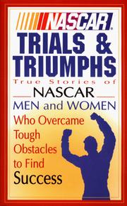 Cover of: NASCAR Trials & Triumphs: True Stories of NASCAR Men and Women Who Overcame Tough Obstacles to Find Success