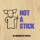 Cover of: Not a Stick