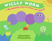 Cover of: Wiggly Worm: A We-Wiggle Book of Colors and Numbers