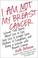 Cover of: I Am Not My Breast Cancer