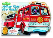 Cover of: Follow that Fire Truck! (Let's Go Lift-and-Peek)