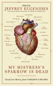 Cover of: My Mistress's Sparrow Is Dead by Jeffrey Eugenides
