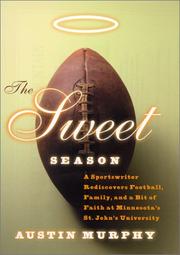 Cover of: The Sweet Season: A Sportswriter Rediscovers Football, Family, and a Bit of Faith at Minnesota's St. John's University