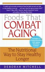 Cover of: Foods That Combat Aging: The Nutritional Way to Stay Healthy Longer