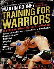 Cover of: Training for Warriors: The Ultimate Mixed Martial Arts Workout