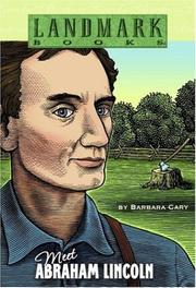 Cover of: Meet Abraham Lincoln (Landmark Books) by Barbara Cary