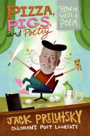 Cover of: Pizza, Pigs, and Poetry | Jack Prelutsky