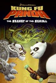 Cover of: Kung Fu Panda: The Secret of the Scroll (Kung Fu Panda)