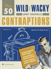 Cover of: Make 50 Wild and Wacky (but Useful!) Contraptions by Robert Brandt, Eric Chaline