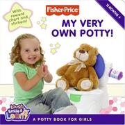 Cover of: Fisher-Price: My Very Own Potty!: A Potty Book for Girls (Fisher-Price)