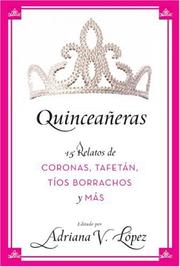Cover of: Quinceaeras: 15 Relatos de Coronas, Tafetn, Tos Borrachos y Ms