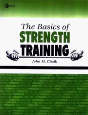 Cover of: The Basics of Strength Training