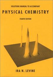 Cover of: Solutions Manual to Accompany Physical Chemistry by Ira N. Levine