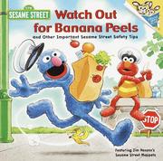 Cover of: Watch Out for Banana Peels and Other Sesame Street Safety Tips by Sarah Albee
