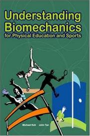 Cover of: Understanding Biomechanics for Physical Education and Sports by Michael Koh, John Tan