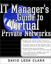 IT Manager's Guide to Virtual Private Networks by To know and to love god