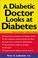 Cover of: A Diabetic Doctor Looks at Diabetes