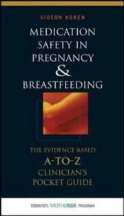 Cover of: Medication Safety in Pregnancy and Breastfeeding: The Evidence-Based, A to Z Clinician's Pocket Guide