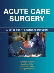 Cover of: Acute Care Surgery by Vicente H. Gracias, Mark G. McKenney, Patrick M. Reilly, George Velmahos