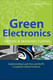 Green electronics design and manufacturing by Sammy G. Shina