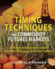 Cover of: Timing Techniques for Commodity Futures Markets by Alexander, Colin, Colin Alexander, Colin Alexander