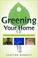 Cover of: Greening Your Home