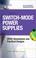 Cover of: Switch-Mode Power Supplies Spice Simulations and Practical Designs