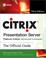 Cover of: Citrix® Presentation Server Platinum Edition Advanced Concepts