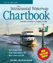Cover of: The Intracoastal Waterway Chartbook, Norfolk, Virginia, to Miami, Florida (Intracoastal Waterway Chartbook: Norfolk, Virginia to Miami, Florida)