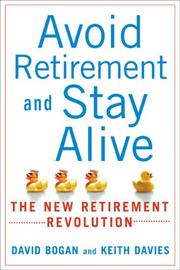 Cover of: Avoid Retirement and Stay Alive by David Bogan, Keith Davies