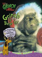 Cover of: Grinch & bear it! by based on the motion picture screenplay by Jeffrey Price & Peter S. Seaman ; based on the book by Dr. Seuss.