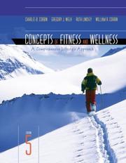 Cover of: Concepts Of Fitness And Wellness by Charles B. Corbin, Gregory J Welk, Ruth Lindsey, William R. Corbin, William Corbin