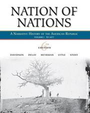 Cover of: Nation of Nations, Volume 1 by James West Davidson, Brian Delay, William E. Gienapp, Christine Leigh Heyrman, Mark H. Lytle, Michael B. Stoff