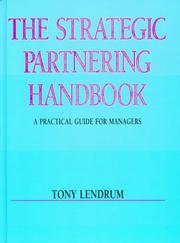 Cover of: The Strategic Partnering Handbook by Tony Lendrum, Tony Lendrum