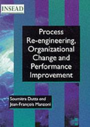 Cover of: Process Reengineering, Organizational Change and Performance Improvement (Insead Global Management Series) | Soumitra Dutta