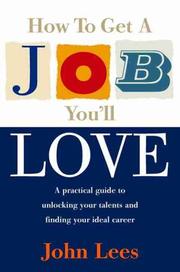 Cover of: How to Get a Job You'll Love by John Lees