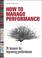 Cover of: How To Manage Performance