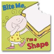 Cover of: Bite Me, I'm a Shape (Bite Me)