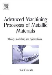 Cover of: Advanced Machining Processes of Metallic Materials: Theory, Modelling and Applications