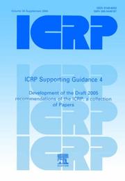 Cover of: ICRP Supporting Guidance 4:  Development of the Draft 2005 Recommendations of the ICRP: A Collection of Papers (International Commission on Radiological Protection)