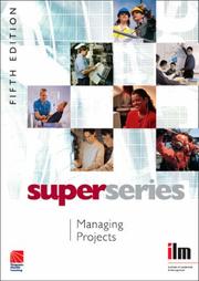 Cover of: Managing Projects Super Series, Fifth Edition (Super Series) (Super Series) by Institute of Leadership & Management (ILM)