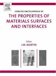 Cover of: The Concise Encyclopedia of the Properties of Materials Surfaces and Interfaces by J. W. Martin