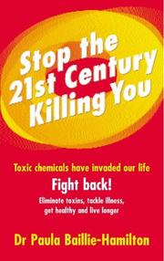 Cover of: Stop the 21st Century Killing You by Paula Baillie-Hamilton