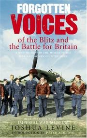 Cover of: Forgotten Voices of the Blitz and the Battle For Britain: A New History in the Words of the Men and Women on Both Sides (Forgotten Voices)