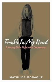 Cover of: Trouble in My Head by Mathilde Monaque