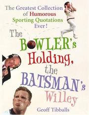 Cover of: The Bowler's Holding, the Batsman's Willey by Geoff Tibballs