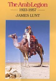 Cover of: The Arab Legion 1923- 1957 by James Lunt