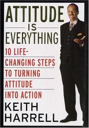 Cover of: Attitude is everything by Keith D. Harrell